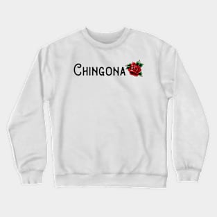 Chingona Red Rose Floral Latina Strong Mujer Mexican Saying Crewneck Sweatshirt